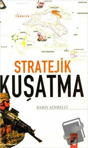 Stratejik Kuşatma - Barış Adıbelli - IQ Kültür Sanat Yayıncılık - Fiya