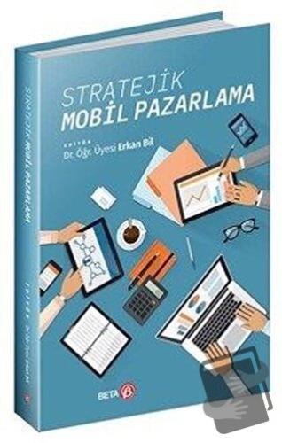 Stratejik Mobil Pazarlama - Kolektif - Beta Yayınevi - Fiyatı - Yoruml