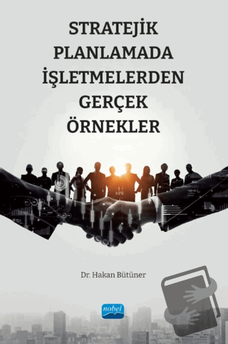 Stratejik Planlamada İşletmelerden Gerçek Örnekler - Hakan Bütüner - N