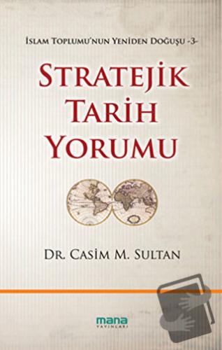 Stratejik Tarih Yorumu - Casim M. Sultan - Mana Yayınları - Fiyatı - Y