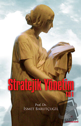 Stratejik Yönetim 101 - İsmet Barutçugil - Kariyer Yayınları - Fiyatı 