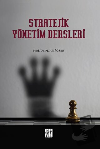 Stratejik Yönetim Dersleri - M. Akif Özer - Gazi Kitabevi - Fiyatı - Y