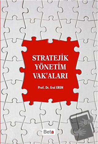 Stratejik Yönetim Vak’aları - Erol Eren - Beta Yayınevi - Fiyatı - Yor