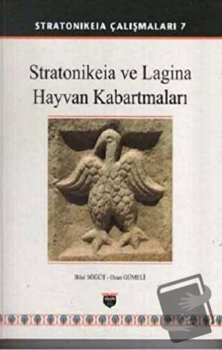 Stratonikeia ve Lagina Hayvan Kabartmaları (Ciltli) - Bilal Söğüt - Bi