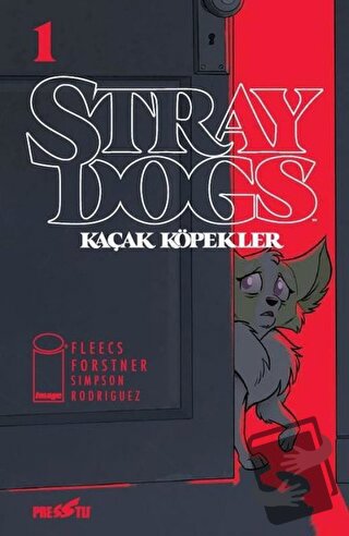 Stray Dogs - Kaçak Köpekler Sayı 1 (Kapak A) - Tony Fleecs - Presstij 