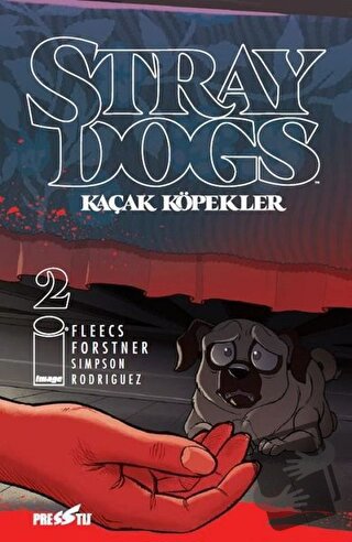 Stray Dogs - Kaçak Köpekler Sayı 2 (Kapak A) - Tony Fleecs - Presstij 