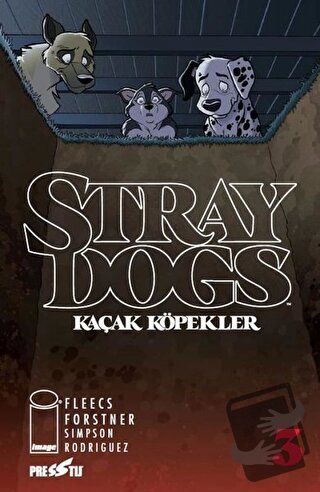 Stray Dogs - Kaçak Köpekler Sayı 3 (Kapak A) - Tony Fleecs - Presstij 