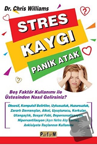 Stres Kaygı Panik Atak - Chris Williams - Platform Yayınları - Fiyatı 