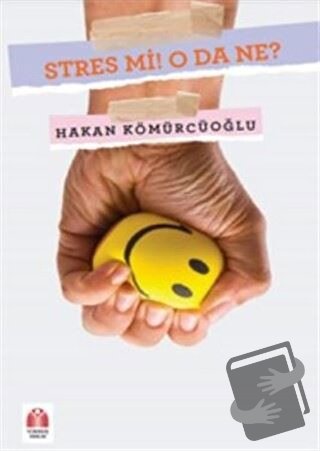 Stres Mi! O Da Ne? - Hakan Kömürcüoğlu - Yükseliş Yayınları - Fiyatı -