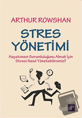 Stres Yönetimi - Arthur Rowshan - Aura Kitapları - Fiyatı - Yorumları 