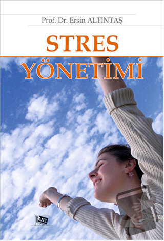 Stres Yönetimi - Ersin Altıntaş - Anı Yayıncılık - Fiyatı - Yorumları 