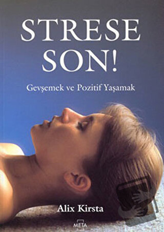 Strese Son! - Alix Kirsta - Meta Yayınları - Fiyatı - Yorumları - Satı