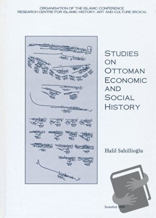 Studies on Ottoman Economic and Social History - Halil Sahillioğlu - I