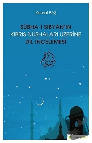 Sübha-i Sıbyan’ın Kıbrıs Nüshaları Üzerine Dil İncelemesi - Kemal Baş 