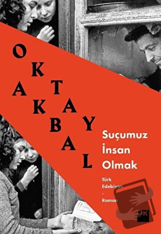 Suçumuz İnsan Olmak - Oktay Akbal - Doğan Kitap - Fiyatı - Yorumları -