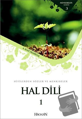 Sufilerden Sözler ve Menkıbeler - Hal Dili 1 - A. Suat Demirtaş - Hace