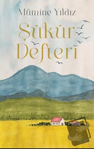 Şükür Defteri (Ciltli) - Mümine Yıldız - Sufi Kitap - Fiyatı - Yorumla