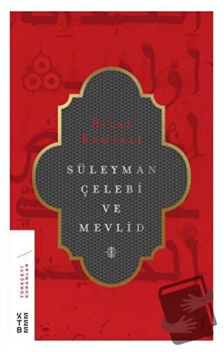 Süleyman Çelebi ve Mevlid (Ciltli) - Bilal Kemikli - Ketebe Yayınları 