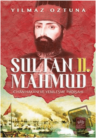 Sultan 2. Mahmud - Yılmaz Öztuna - Ötüken Neşriyat - Fiyatı - Yorumlar