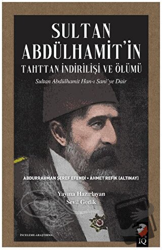 Sultan Abdülhamit'in Tahttan İndirilişi ve Ölümü - Abdurrahman Şeref E