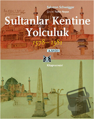 Sultanlar Kentine Yolculuk 1578-1581 - Salomon Schweigger - Kitap Yayı