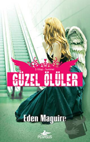 Summer - Güzel Ölüler Serisi 3.Kitap - Eden Maguire - Pegasus Yayınlar