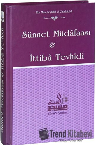 Sünnet Müdafaası ve İttiba Tevhidi (Ciltli) - Ebu Muaz Seyfullah el-Ça