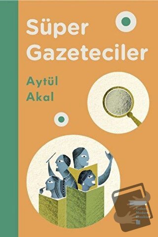 Süper Gazeteciler - Aytül Akal - Tudem Yayınları - Fiyatı - Yorumları 