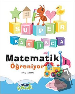 Süper Karınca Matematik Öğreniyor - 1 - Mehtap Şenkaya - Ensar Neşriya