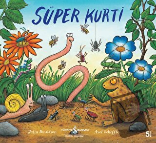 Süper Kurti - Julia Donaldson - İş Bankası Kültür Yayınları - Fiyatı -