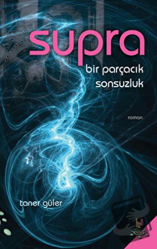 Supra - Bir Parçacık Sonsuzluk - Taner Güler - h2o Kitap - Fiyatı - Yo