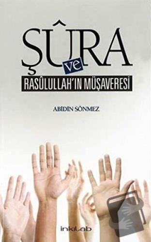 Şura ve Rasulullah’ın Müşaveresi - Abidin Sönmez - İnkılab Yayınları -