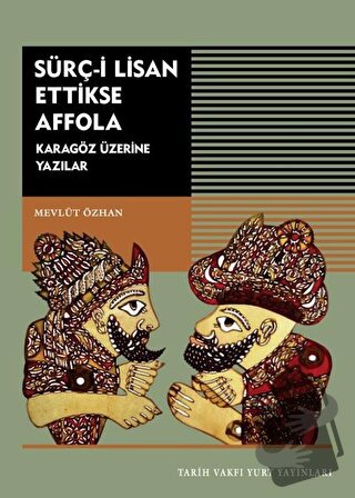 Sürç-i Lisan Ettikse Affola - Mevlüt Özhan - Tarih Vakfı Yurt Yayınlar