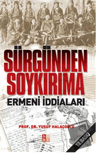 Sürgünden Soykırıma Ermeni İddiaları - Yusuf Halaçoğlu - Babıali Kültü