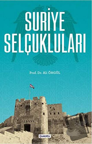 Suriye Selçukluları - Ali Öngül - Çamlıca Basım Yayın - Fiyatı - Yorum