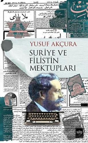 Suriye ve Filistin Mektupları - Yusuf Akçura - Ötüken Neşriyat - Fiyat