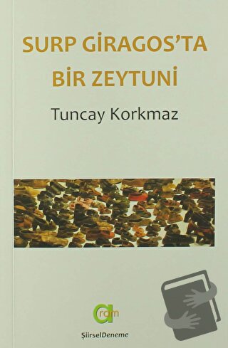 Surp Giragos'ta Bir Zeytuni - Tuncay Korkmaz - Aram Yayınları - Fiyatı