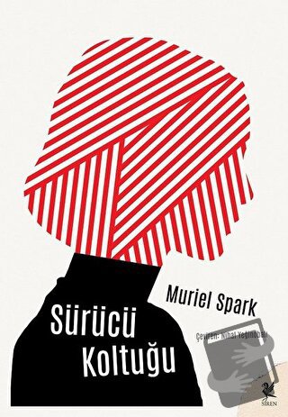 Sürücü Koltuğu - Muriel Spark - Siren Yayınları - Fiyatı - Yorumları -