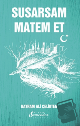 Susarsam Matem Et - Bayram Ali Çelikten - Semender Kitap Yayınları - F