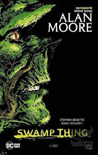 Swamp Thing Efsanesi: 1. Cilt - Alan Moore - İthaki Yayınları - Fiyatı