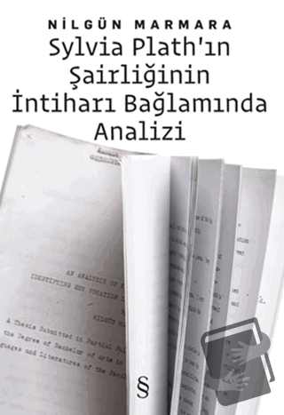 Sylvia Plath’ın Şairliğinin İntiharı Bağlamında Analizi - Nilgün Marma