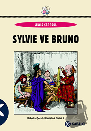 Sylvie ve Bruno - Lewis Carroll - Kabalcı Yayınevi - Fiyatı - Yorumlar