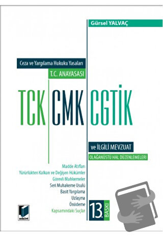 T.C. Anayasası TCK, CMK, CGTİK ve İlgili Mevzuat Değişiklik Ekli (Orta