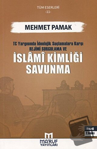 T.C. Yargısında İdeolojik Suçlamalara Karşı Rejimi Sorgulama ve İslami