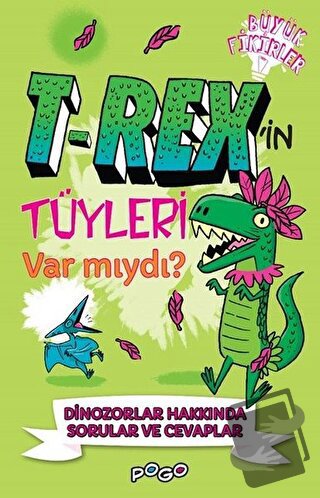 T-Rex'in Tüyleri Var mıydı? - Thomas Canavan - Pogo Çocuk - Fiyatı - Y