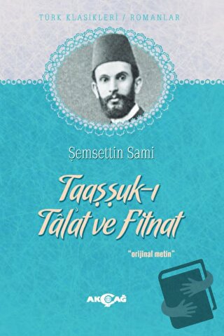 Taaşşuk-ı Tal’at ve Fitnat - Şemseddin Sami - Akçağ Yayınları - Fiyatı