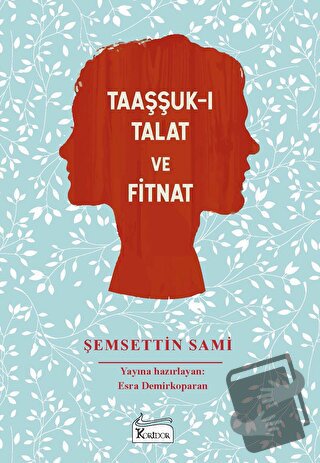 Taaşşuk-ı Talat ve Fitnat (Bez Cilt) (Ciltli) - Şemsettin Sami - Korid