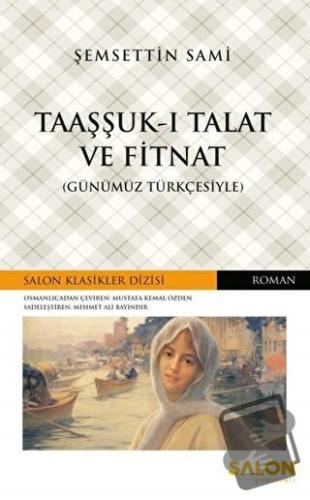 Taaşşuk-ı Talat ve Fitnat (Günümüz Türkçesiyle) - Şemsettin Sami - Sal