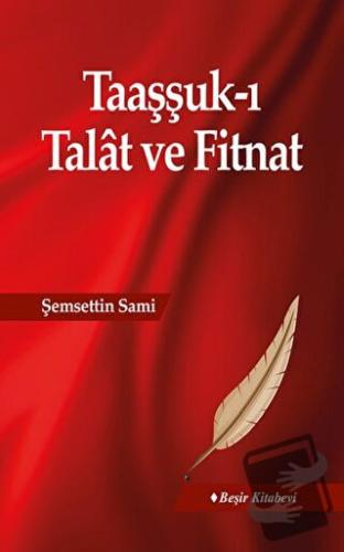 Taaşşuk-ı Talat ve Fitnat - Şemseddin Sami - Beşir Kitabevi - Fiyatı -