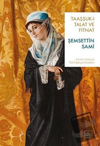 Taaşşuk-ı Talat ve Fitnat - Şemseddin Sami - İthaki Yayınları - Fiyatı